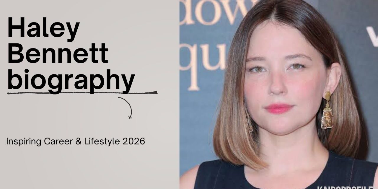 Haley Bennett Biography