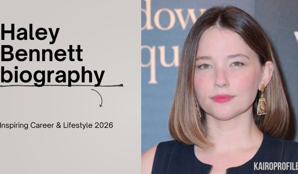 Haley Bennett Biography